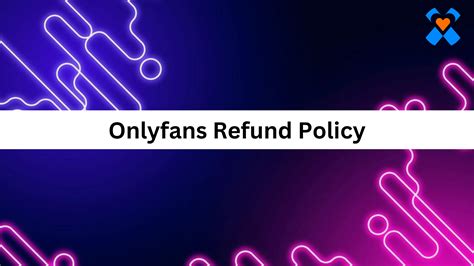 refund onlyfans|OnlyFans Refund and Chargeback Policies: What Creators Need。